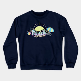 Beach Please Crewneck Sweatshirt